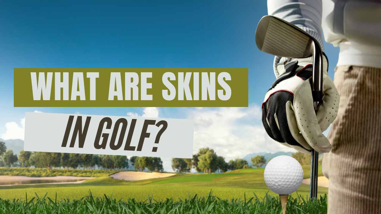 What Are Skins In Golf?