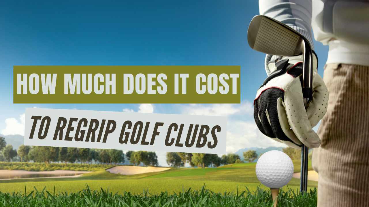 How Much To Regrip Golf Clubs