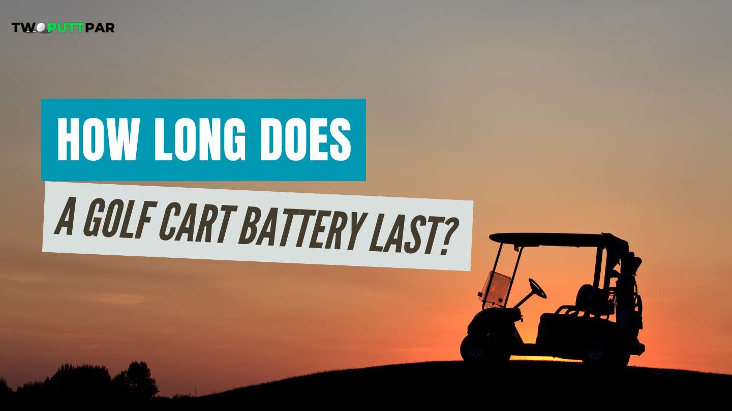 How Long Does a Golf Cart Battery Last?