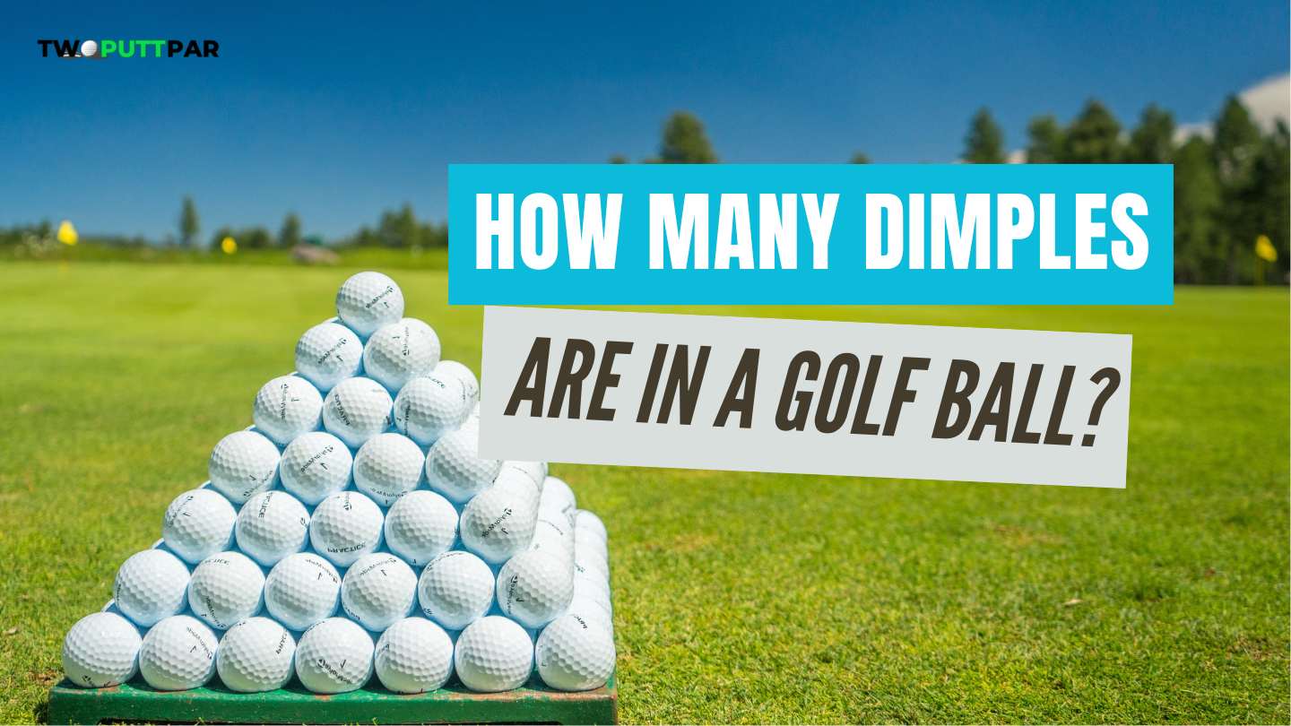 How Many Dimples Are In a Golf Ball?