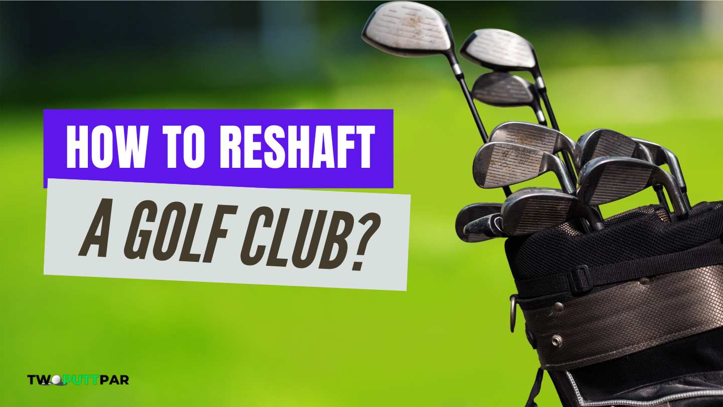 How To Reshaft a Golf Club?