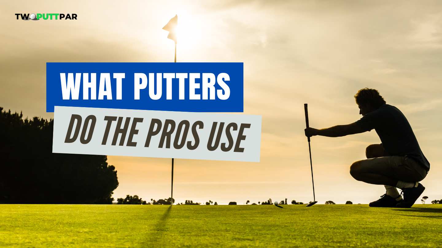 What Putters Do The Pros Use In 2024